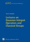 Buchcover Lectures on Gaussian Integral Operators and Classical Groups