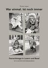 Buchcover War einmal. Ist noch immer Fasnachtstage in Luzern und Basel