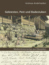 Buchcover Gebresten, Pest und Badestuben