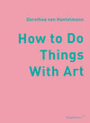 Buchcover How to Do Things with Art