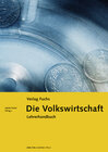 Buchcover Die Volkswirtschaft. Volkwirtschaftliches Grundwissen mit wirtschaftlichen...