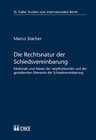 Buchcover Die Rechtsnatur der Schiedsvereinbarung Merkmale und Wesen der verpflichtenden und der gestaltenden Elemente der Schieds