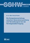 Buchcover Die Kompetenzverteilung zwischen Generalversammlung und Verwaltungsrat bei der Vermögensübertragung