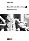 Buchcover Das mittelalterliche Zürich. Ein Stadtrundgang