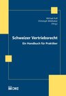 Buchcover Schweizer Vertriebsrecht. Ein Handbuch für Praktiker. Unter besonderer Berücksichtigung des Agentur-, Alleinvertriebs- u