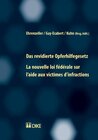 Buchcover Das revidierte Opferhilfegesetz / La nouvelle loi fédérale sur l’aide aux victimes d’infractions