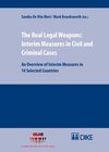 Buchcover The Real Legal Weapons: Interim Measures in Civil and Criminal Cases. An Overview of Interim Measures in 14 Selected Cou
