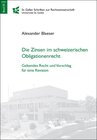 Buchcover Die Zinsen im schweizerischen Obligationenrecht. Geltendes Recht und Vorschlag für eine Revision