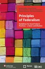 Buchcover Principles of Federalism. Guidelines for Good Federal Practices – a Swiss contribution