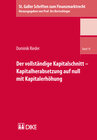 Buchcover Der vollständige Kapitalschnitt – Kapitalherabsetzung auf null mit Kapitalerhöhung