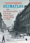 Buchcover Heimatlos oder Das abenteuerliche Leben des Jakob Furrer von der Halde bei Wald
