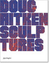 Buchcover Doug Aitken: Sculptures (2001-2015)