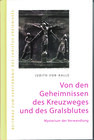 Buchcover Von den Geheimnissen des Kreuzweges und des Gralsblutes. Mysterium der Verwandlung.
