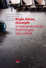 Buchcover Bügle, Büeze, Chrampfe: Schweizerdeutsche Erzählungen über Arbeit