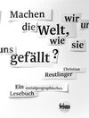 Buchcover Machen wir uns die Welt, wie sie uns gefällt?