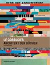 Buchcover Le Corbusier, Architekt der Bücher