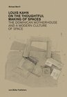 Buchcover Louis Kahn: On the Thoughtful Making of Spaces