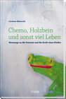 Buchcover Chemo, Holzbein und sonst viel Leben