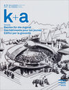 Buchcover k+a 2022.3 : Bauten für die Jugend | Des bâtiments pour les jeunes | Edifici per la gioventù