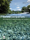 Buchcover Gewässerperlen – die schönsten Flusslandschaften der Schweiz