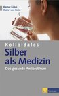 Buchcover Kolloidales Silber als Medizin - eBook