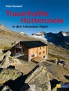 Buchcover Traumhafte Hüttenziele in den Schweizer Alpen
