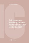 Buchcover Der Empfang der Sakramente der Busse, der Eucharistie oder der Krankensalbung durch katholische Gläubige in einer nichtk