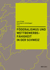 Buchcover Föderalismus und Wettbewerbsfähigkeit in der Schweiz