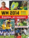 Buchcover WM 2014 - Brasilien wir kommen! (Schweizer Ausgabe)