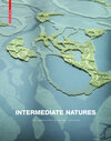 Buchcover Intermediate Natures / Natures intermédiaires : les paysages de Michel Desvigne