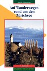 Buchcover Auf Wanderwegen rund um den Zürichsee