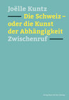 Buchcover Die Schweiz – oder die Kunst der Abhängigkeit