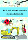 Buchcover Matti und Raffi Marienkäfer entdecken die Baustelle