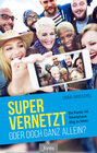 Buchcover Super vernetzt – oder doch ganz allein?