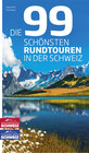 Buchcover Die 99 schönsten Rundtouren in der Schweiz