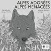 Buchcover Alpes Adorées, Alpes Menacées