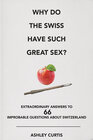 Buchcover Why do the Swiss have such great sex?