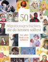 Buchcover 50 Migrationsgeschichten, die du kennen solltest