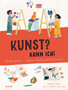 Buchcover Kunst? Kann ich! (Kunst für Kinder)