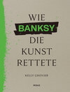 Buchcover Wie BANKSY die Kunst rettete