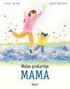 Buchcover Meine großartige Mama. Eine Mutter-Tochter-Geschichte über Geborgenheit, Liebe und die Mutterrolle im Alltag. Klischeefr
