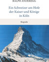 Buchcover Ein Schweizer am Hofe der Kaiser und Könige in Köln