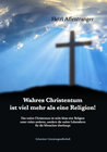 Buchcover Wahres Christentum ist viel mehr als eine Religion!