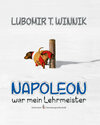 Buchcover Napoleon war mein Lehrmeister
