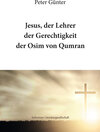 Buchcover Jesus, der Lehrer der Gerechtigkeit der Osim von Qumran
