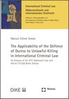Buchcover The Applicability of the Defence of Duress to Unlawful Killing in International Criminal Law