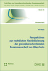 Buchcover Perspektiven zur rechtlichen Flexibilisierung der grenzüberschreitenden Zusammenarbeit am Oberrhein