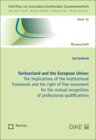 Buchcover Switzerland and the European Union - The implications of the institutional framework and the right of free movement for 