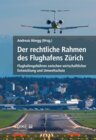 Buchcover Der rechtliche Rahmen des Flughafens Zürich