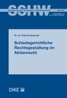 Buchcover Schiedsgerichtliche Rechtsgestaltung im Aktienrecht